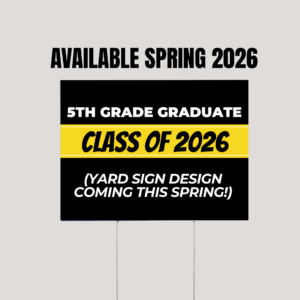 2026 Graduate Sign (coming Spring 2026)